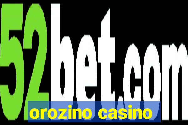 orozino casino